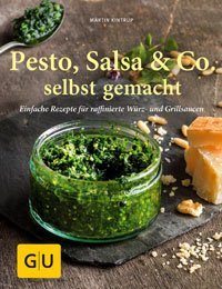 «Pesto, Salsa und Co. Selbst gemacht»