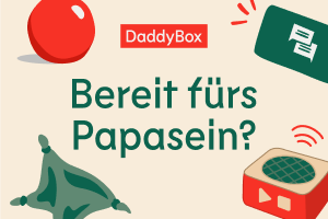 Gratis DaddyBox bestellen – mit allem drin, was ein Papa braucht